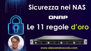 Sicurezza dei NAS QNAP- le 11 regole d’oro